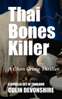 Thai Bones Killer: A Chonlatee Intarat Mystery B0GQPWLLNP Book Cover