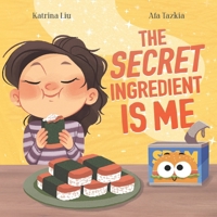 The Secret Ingredient Is Me: A Story About Self-Worth, Confidence, and Believing in Yourself B0H1WTG4M9 Book Cover