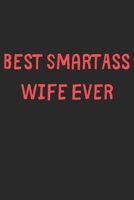 Best SmartAss Wife Ever: Lined Journal, 120 Pages, 6 x 9, Funny Wife Gift Idea, Black Matte Finish (Best SmartAss Wife Ever Journal) 1706671350 Book Cover