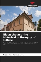 Nietzsche and the historical philosophy of culture 6209701868 Book Cover