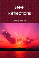 Steel Reflections 0557420237 Book Cover