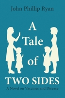 A Tale of Two Sides: A Novel on Vaccines and Disease 1483490025 Book Cover