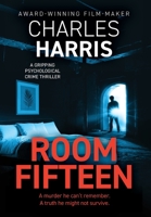Room Fifteen: A gripping psychological thriller 1838073094 Book Cover