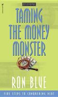 Taming the Money Monster: Five Steps to Conquering Debt 1561791687 Book Cover