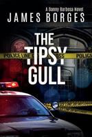 The Tipsy Gull (A Danny Barbosa Novel Book 1) 1092393196 Book Cover