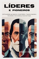 Líderes e Pioneiros: 100 Personalidades que Inspiraram a Gestão Moderna: Trajetórias Inspiradoras: Desvendando a Arte da Liderança Através dos Tempos (Portuguese Edition) B0CP2MSWKX Book Cover