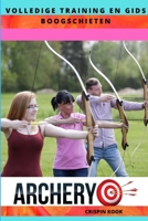 Volledige Training En Gids Boogschieten B0BF3GQ5RX Book Cover