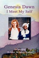 Genesis Dawn: I Meet My Self 0991268652 Book Cover