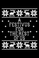 A Festivus For The Rest Of Us: Funny Christmas Notebook and Journal with Lined Pages. Great Stocking Stuffer or White Elephant Gift. 1672385474 Book Cover