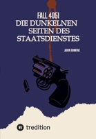 Fall 4051 Die Dunkele Seite des Staatsdienstes (German Edition) 3384347420 Book Cover
