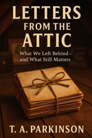 Letters from the Attic: An Unfolding of the Objects That Made Us B0FDR9Y4TR Book Cover