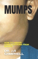 MUMPS: HOW TO HINDER COMPLICATIONS FROM MUMPS B0C79Q9DXJ Book Cover