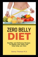 Zero Belly Diet: Healthy and Delicious Recipes to flatten your belly and help keep you lean B08NL5ZTTV Book Cover