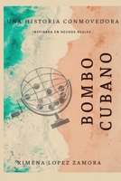 BOMBO CUBANO: Inspirada en hechos reales 9876773194 Book Cover
