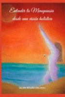 Entender la Menopausia desde una visión holistica (Spanish Edition) 1692247344 Book Cover