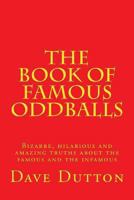 The Book of Famous Oddballs 1480123080 Book Cover