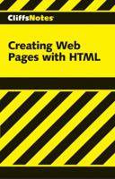 Creating Web Pages with HTML (Cliffs Notes) 0764585304 Book Cover