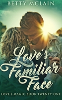 Love's Familiar Face 4824117364 Book Cover