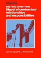 The Fidic Conditions: Digest Of Contractual Relationships And Responsibilities 0727702483 Book Cover