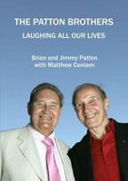 The Patton Brothers Laughing All Our Lives 0244401667 Book Cover