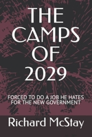 The Camps of 2029: Forced to Do a Job He Hates for the New Government B0BR759YPT Book Cover