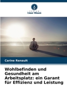Wohlbefinden und Gesundheit am Arbeitsplatz: ein Garant für Effizienz und Leistung 6205745607 Book Cover