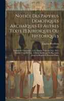 Notice Des Papyrus Démotiques Archaïques Et Autres Texte [!] Juridiques Ou Historiques: Traduits Et Commentés À Ce Double Point De Vue, À Ce Double ... Règne De Ptolémée Soter 1020707003 Book Cover