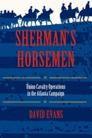 Sherman's Horsemen: Union Cavalry Operations in the Atlanta Campaign 0253329639 Book Cover