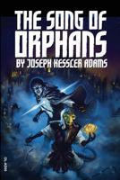 The Song of Orphans (Digest Edition) 1500228540 Book Cover