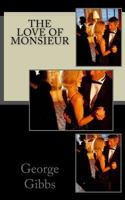 The Love Of Monsieur 1974049302 Book Cover