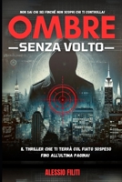 OMBRE SENZA VOLTO: non sai chi sei finché non scopri chi ti controlla! (Italian Edition) B0DYF4Y389 Book Cover