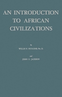 An Introduction to African Civilizations: with Main Currents in Ethiopian History 0837120586 Book Cover