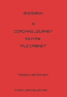 A Coaching Journey - it's in the "File Cabinet": 2nd Addition B09QNYN7TR Book Cover