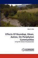 Effects Of Roundup, Glean, Aatrex, On Periphyton Communities 3838372573 Book Cover
