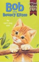 Bob The Bouncy Kitten (Kitten Friends #2) 0689841094 Book Cover