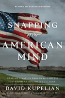 The Snapping of the American Mind: Healing a Nation Broken by a Lawless Government and Godless Culture 194247508X Book Cover