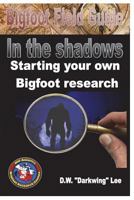 Bigfoot Field Guide - Starting Your Own Bigfoot Research 1722190965 Book Cover