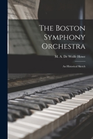 The Boston Symphony Orchestra an Historical Sketch 101347645X Book Cover