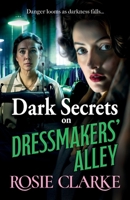 Dark Secrets on Dressmakers' Alley 1785131583 Book Cover