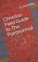 Christian Field Guide to The Paranormal B08XZGMX8V Book Cover