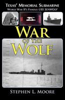 War of the Wolf: Texas' Memorial Submarine 193317711X Book Cover