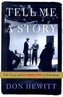Tell Me a Story: Fifty Years and 60 Minutes in Television 158648141X Book Cover