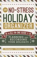 No-Stress Holiday Organizer: An All-In-One Guide to Planning and Recording Your Holidays 1462114911 Book Cover