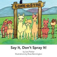 Say It Don't Spray It 0985125624 Book Cover