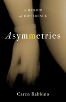 Asymmetries: A Memoir of Difference B0GPD78NPZ Book Cover