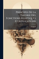 Principes de la Th�orie Des Fonctions Elliptiques Et Applications 1149502428 Book Cover