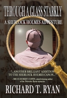 Through A Glass Starkly: A Sherlock Holmes Adventure 1787055922 Book Cover