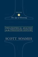 Philosophical Analysis in the Twentieth Century, Volume 2: The Age of Meaning 0691123128 Book Cover