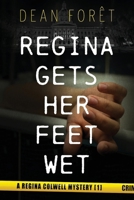Regina Gets Her Feet Wet (Regina Colwell Mysteries) 1738727955 Book Cover