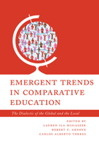 Comparative Education Emergent Trends: The Dialectic of the Global and the Local 1538145588 Book Cover
